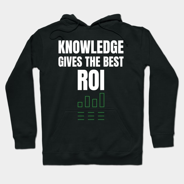 Knowledge Gives The Best ROI Investing Hoodie by OldCamp